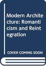 Modern Architecture Romanticism and Reintegration