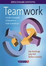 Teamwork A Guide to Successful Collaboration in Health and Social Care