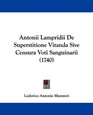 Antonii Lampridii De Superstitione Vitanda Sive Censura Voti Sanguinarii