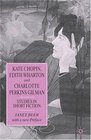 Kate Chopin Edith Wharton and Charlotte Perkins Gilman  Studies in Short Fiction