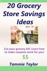 20 Grocery Store Savings Ideas Grocery Coupon Savings Tips For Those Grocery Shopping On A Budget