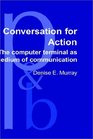 Conversation for Action