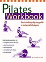 Pilates Workbook Illustrated StepbyStep Guide to Matwork Techniques