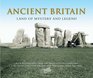 Ancient Britain Land of Mystery and Legend