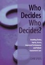 Who Decides Who Decides Enabling Choice Equity Access Improved Performance and Patient Guaranteed Care