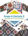 Scraps  Shirttails II Continuing the Art of Quilting Green