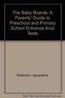 The Baby Boards A Parents' Guide to Preschool and Primary School Entrance Arco Tests