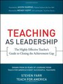Teaching As Leadership The Highly Effective Teacher's Guide to Closing the Achievement Gap