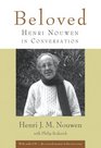 Beloved Henri Nouwen in Conversation