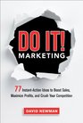 Do It Marketing 77 InstantAction Ideas to Boost Sales Maximize Profits and Crush Your Competition