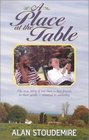 A Place at the Table The True Story of Two Men  Best Friends in Their Youth Reunited in Adversity