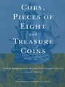 Cobs, Pieces Of Eight And Treasure Coins: The Early Spanish-american Mints And Their Coinages, 1536-1773