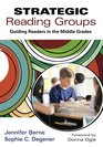 Strategic Reading Groups Guiding Readers in the Middle Grades