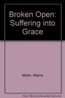Broken Open Suffering into Grace