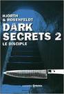 Dark Secrets 2  Le Disciple