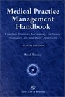 Medical Practice Management Handbook Complete Guide to Accounting Tax Issues Managed Care and Daily Operations