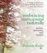 Embracing Menopause Naturally: Stories, Portraits, and Recipes