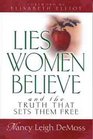 Lies Women Believe And the Truth that Sets Them Free