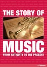 The Story of Music From Antiquity to the Present