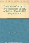 Pendle Hill Pamphlet 296 Testimony of Integrity in the Religious Society of Friends