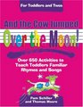 And the Cow Jumped over the Moon Over 650 Activities to Teach Toddlers Using Familiar Rhymes And Songs