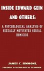 Inside Edward Gein and Others A Psychological Analysis of Sexually Motivated Serial Homicide