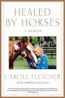 Healed by Horses A Memoir