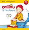 Caillou No More Diapers  Potty Training Series STEP 2