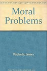 Moral problems A collection of philosophical essays