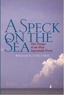 A Speck on the Sea  Epic Voyages in the Most Improbable Vessels