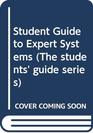 Student Guide to Expert Systems