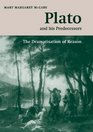 Plato and his Predecessors The Dramatisation of Reason