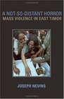A Notsodistant Horror Mass Violence In East Timor