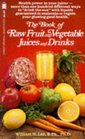 The Book of Raw Fruit, Vegetable Juices and Drinks (A Pivot original health book)