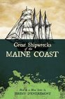 Great Shipwrecks of the Maine Coast