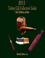 2013 Turkey Call Collector's Guide Calls Call Makers and More