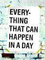 Everything That Can Happen In A Day