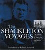 The Shackleton Voyages A Pictorial Anthology of the Polar Explorer and Edwardian Hero