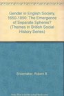 Gender in English Society 16501850 The Emergence of Separate Spheres