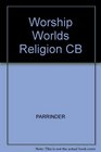 Worship in the World's Religions