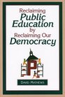 Reclaiming Public Education By Reclaiming Our Democracy