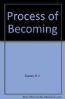 Process of Becoming