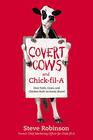 Covert Cows and ChickfilA How Faith Cows and Chicken Built an Iconic Brand