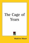 The Cage of Years