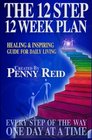 The 12 Step 12 Week Plan Healing  Inspiring Guide For Daily Living