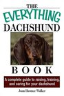 Everything Dachshund Book A Complete Guide To Raising Training And Caring For Your Dachshund