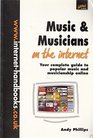 Music and Musicians on the Internet Your Complete Guide to Contemporary Popular Music and Musicmaking Online