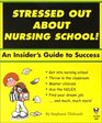 Stressed Out About Nursing School An Insider's Guide to Success