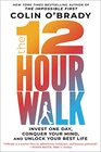 The 12Hour Walk Invest One Day Conquer Your Mind and Unlock Your Best Life