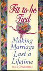 Fit to Be Tied Making Marriage Last a Lifetime